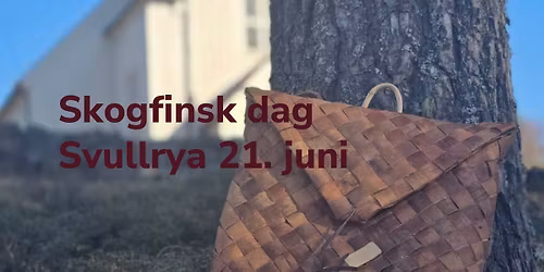 Skogfinsk dag p\u00e5 Svullrya