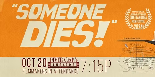 SOMEONE DIES! @ The River Oaks Theatre 10\/20