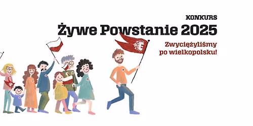 \u017bywe Powstanie 2025 - Zwyci\u0119\u017cyli\u015bmy po wielkopolsku!
