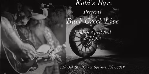 Buck Creek at Kobi's Bar on 4\/3 (8-11pm)