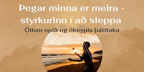 \u00deegar minna er meira - styrkurinn \u00ed a\u00f0 sleppa