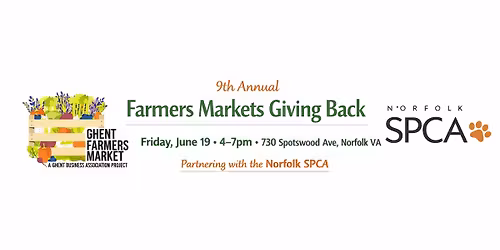 Farmers Markets Giving Back (Ghent) Benefiting Norfolk's SPCA 6\/19- 47pm