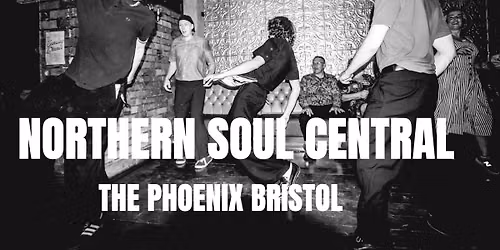 NORTHERN SOUL CENTRAL — Phoenix Pub
