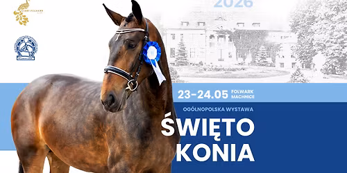OG\u00d3LNOPOLSKA WYSTAWA \u015aWI\u0118TO KONIA 2026