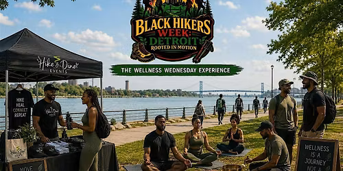 Black Hikers Week: Detroit Rooted in Motion - Wellness Wednesday Experience