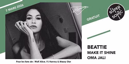 Beattie \u2022 Make It Shine \u2022 Oma Jali \/ Supersonic (Free entry)