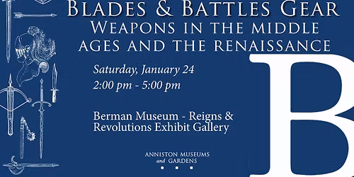 Blades & Battle Gear: Weapons in the Middle Ages and the Renaissance
