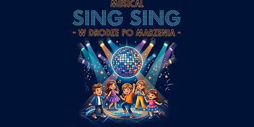 SING SING \u2013 spektakl muzyczno-taneczny \ud83d\udd7a\ud83c\udfa4\ud83c\udfb8