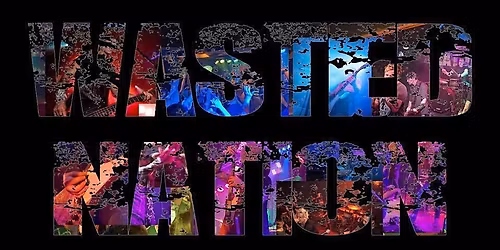 WASTED NATION AT THE KINGS HEAD