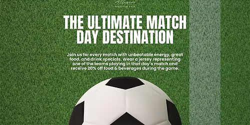 The Ultimate Match Day Destination