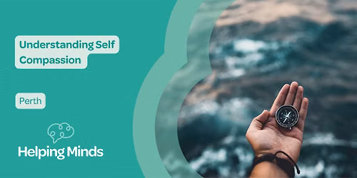 Understanding Self Compassion | Perth