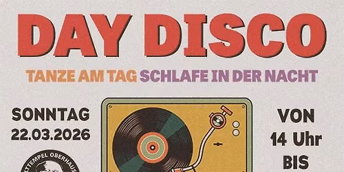 DAY DISCO - Tanze am Tag! Schlafe in der Nacht! (SOLD OUT )