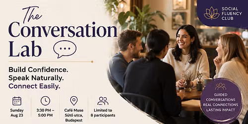 The Conversation Lab: Build Confidence, Speak Naturally, Connect Easily.