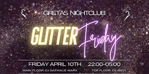 \u2728\ud83d\udc8e GLITTER FRIDAY @ GRETAS NIGHTCLUB \ud83d\udc8e\u2728