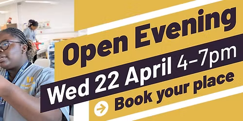 Open Evening - Wednesday 22 April 2026, 4pm - 7pm