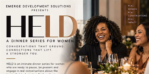HELD: A Dinner & Conversation Series for Women