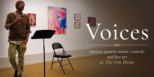 Voices: Stories, poetry, music, comedy, and live art