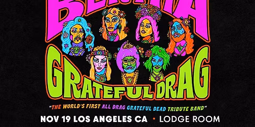 BERTHA: Grateful Drag The World's First All Drag Grateful Dead Tribute Band