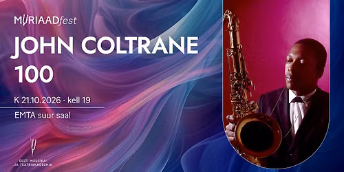 M\u00dcRIAADfest. John Coltrane 100
