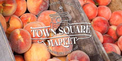 Grand Opening + Celebrate Cranberry | Town Square Market