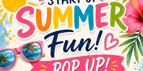 Start of Summer Fun Pop-Up
