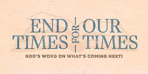 End Times for Our Times