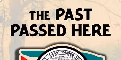The Past Passed Here 