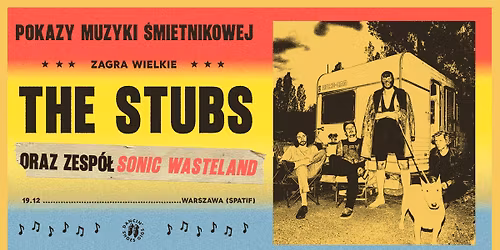 THE STUBS, SONIC WASTELAND | 19.12.2025 Warszawa, Spatif