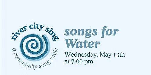 river city sing: a community song circle - songs for Water