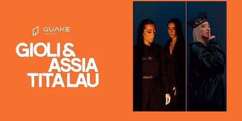 Ft. Gioli &amp; Assia x Ft. Tita Lau At Quake Arena