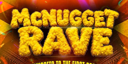 MCNUGGET RAVE (18+)