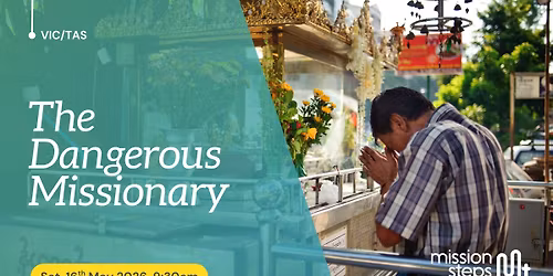 OMF Mission Steps: The Dangerous Missionary