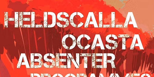 Heldscalla, Ocasta, Absenter, Programmes