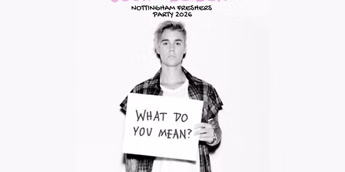 Justin Bieber Special - Nottingham Freshers Week 2026 - FREE TICKETS