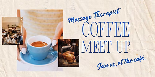 Massage Therapists Coffee Meet Up