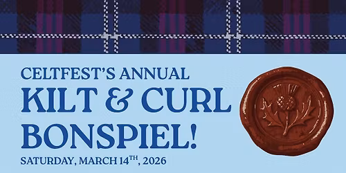 Almonte Celtfest's Annual Kilt & Curl Bonspiel!