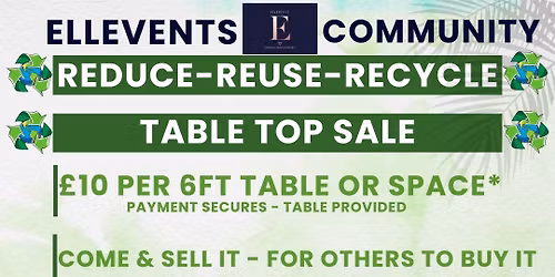 REDUCE - REUSE - RECYCLE TABLE TOP EVENT