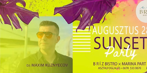 SUNSET PARTY Augusztus 28 @ B R \u00cd Z Bistro