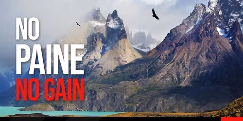 No Paine, No Gain | Trekking Across Patagonia, Argentina + Chile