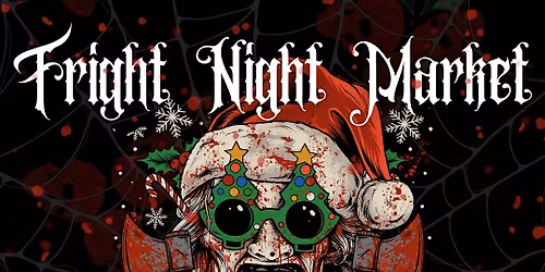 DECEMBER FRIGHT NIGHT MARKET