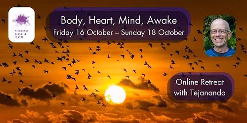 Body, Heart, Mind, Awake \u2013 Online Retreat with Tejananda