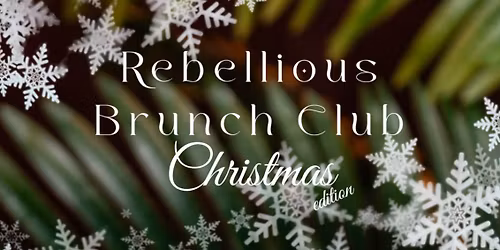 Rebellious Brunch Club x Christmas Edition