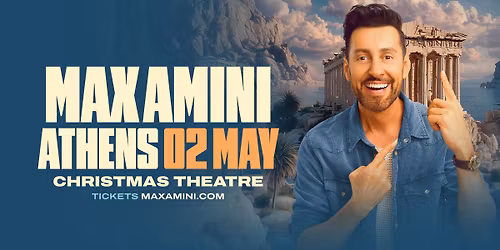 Max Amini Live in Athens! *2nd Show Added!