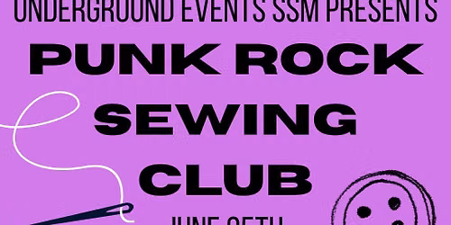 JUNE 25 - PUNK ROCK SEWING CLUB