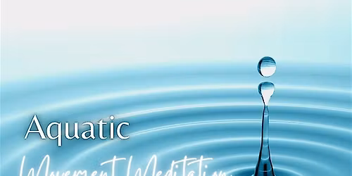 Aquatic Movement Meditation
