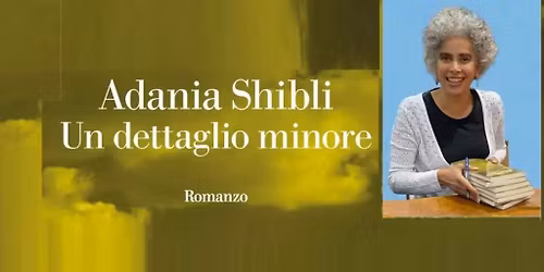 Serata del Libro, incontro #125 "Un Dettaglio Minore", di Adania Shibli