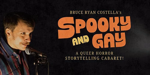 SPOOKY & GAY: a queer horror storytelling cabaret!