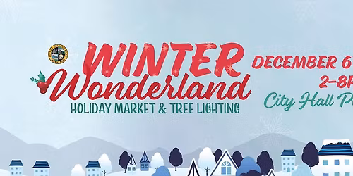 Winter Wonderland Holiday Market & Tree Lighting