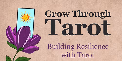  Building Resilience with Tarot - Grow Through Tarot Class Series
