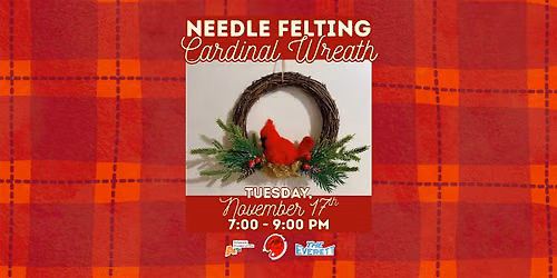 Needle Felting Workshop Cardinal Wreath